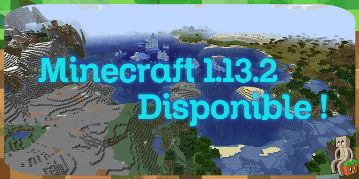 Minecraft 1.13.2 disponible ! - Minecraft-France